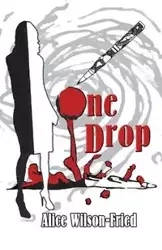 One Drop - Alice Wilson-Fried