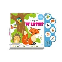 Co słychać w lesie? - praca zbiorowa