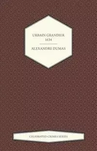 Urbain Grandier - 1634 (Celebrated Crimes Series) - Dumas Alexandre
