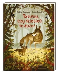Tatusiu, czy dziesięć to dużo? - Sabine Bohlmann, Emilia Dziubak, Małgorzata Słabi