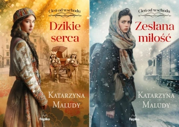 Cień od wschodu PAKIET T.1-2 Zesłana miłość + Dziekie Serca K. Maludy - Katarzyna Maludy