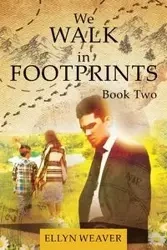 We WALK in FOOTPRINTS BOOK TWO - Ellyn Weaver
