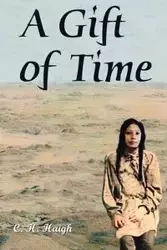 A Gift of Time - Haigh C. H.