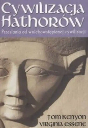 Cywilizacja Hathorów - Tom Kenyon, Virginia Essene
