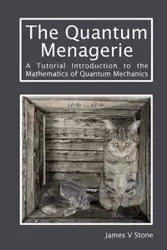 The Quantum Menagerie - James Stone V