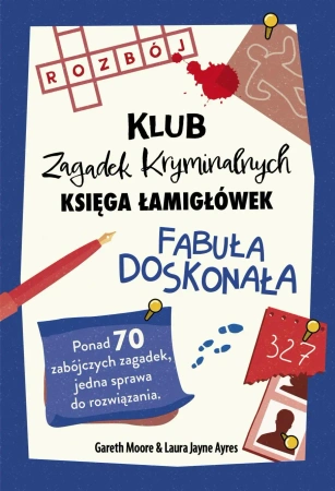 Fabuła doskonała. Klub Zagadek Krymianalnych - Gareth Moore Moore, Laura Jayne Ayers