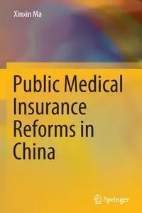 Public Medical Insurance Reforms in China - Ma Xinxin