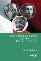 Croce, Gramsci, Bobbio and the Italian Political Tradition - Richard Bellamy