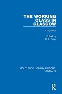The Working Class in Glasgow - Cage R. A.