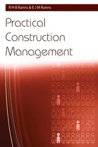 Practical Construction Management - Ranns R. H. B.