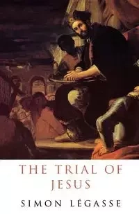 The Trial of Jesus - Simon Legasse