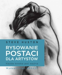 Rysowanie postaci dla artystów. Każda kreska... - Steve Hutson
