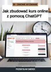 eBook 30-dniowe wyzwanie: jak zbudować kurs online z pomocą ChatGPT - Przemysław Gmerek epub mobi