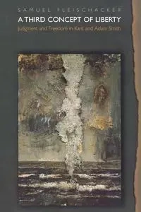 A Third Concept of Liberty - Samuel Fleischacker