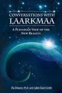 Conversations with Laarkmaa - Orleane Dr. Pia