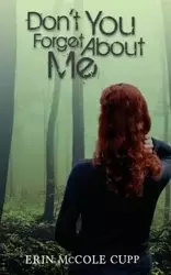Don't You Forget About Me - Erin Cupp McCole