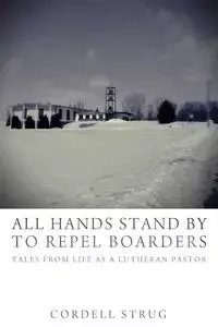 All Hands Stand By to Repel Boarders - Cordell Strug