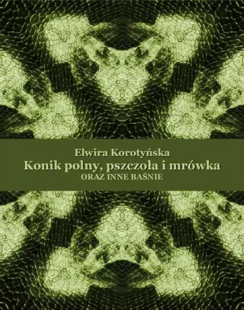 eBook Konik polny, pszczoła i mrówka oraz inne baśnie - Elwira Korotyńska mobi epub