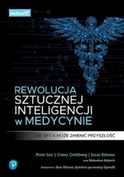 Rewolucja sztucznej inteligencji w medycynie - Peter Lee, Carey Goldberg, Isaac Kohane