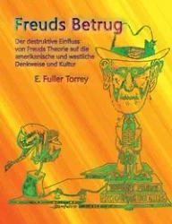 Freuds Betrug - Torrey E. Fuller