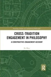 Cross-Tradition Engagement in Philosophy - Bo Mou