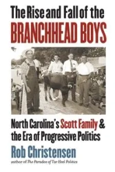 The Rise and Fall of the Branchhead Boys - Rob Christensen