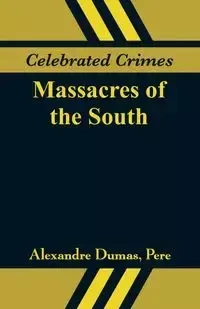 Celebrated Crimes - Dumas Alexandre