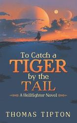 To Catch a Tiger by the Tail - Thomas Tipton