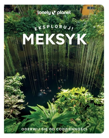 Meksyk. Eksploruj! - Opracowanie zbiorowe