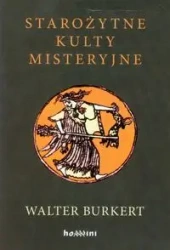 Starożytne kulty misteryjne - WALTER BURKERT