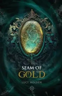 Seam of Gold - Lucy Holden