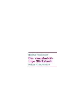 Das vierzehnblättrige Glücksbuch - Moschdehner Herold zu