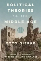 Political Theories of the Middle Age [1913] - Otto Gierke