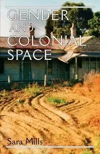 Gender and colonial space - Sara Mills
