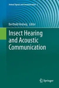 Insect Hearing and Acoustic Communication - Hedwig Berthold
