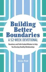 Building Better Boundaries - Alexis Waid