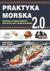 Praktyka morska 2.0. Wszystko co musisz wiedzieć, żeby wyjść cało z opresji na morzu - Mike Westin, Landsell Olle, Nina Olofsson i Par