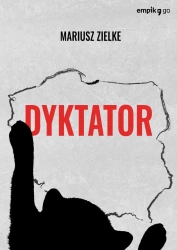 Dyktator - Mariusz Zielke