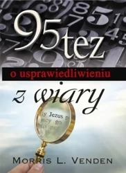 95 tez o usprawiedliwieniu z wiary - Morris L.Venden