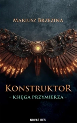 eBook Konstruktor. Księga przymierza - Mariusz Brzezina epub mobi