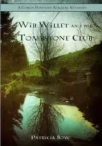 Wib Willett and the Tombstone Club - Patricia Bow