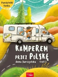 Pamiętniki Fenka. Kamperem przez Polskę cz.2 - Anna Jurczyńska