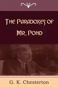 The Paradoxes of Mr. Pond - Chesterton G. K.