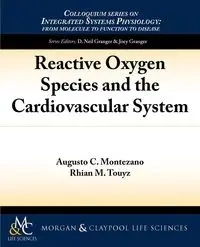 Reactive Oxygen Species and the Cardiovascular System - Montezano Augusto C.