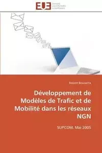 Développement de modèles de trafic et de mobilité dans les réseaux ngn - BOUSSETTA-B