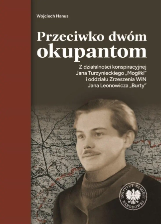 Przeciwko dwóm okupantom. Z działalności... - Wojciech Hanus