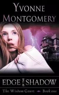 Edge of the Shadow (the Wisdom Court Series, Book 1) - Yvonne Montgomery