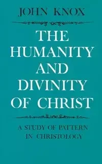 Humanity and Divinity of Christ - John Knox