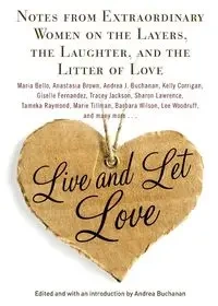 LIVE AND LET LOVE - Andrea Buchanan