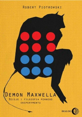 eBook Demon Maxwella Dzieje i filozofia pewnego eksperymentu - Robert Piotrowski epub mobi